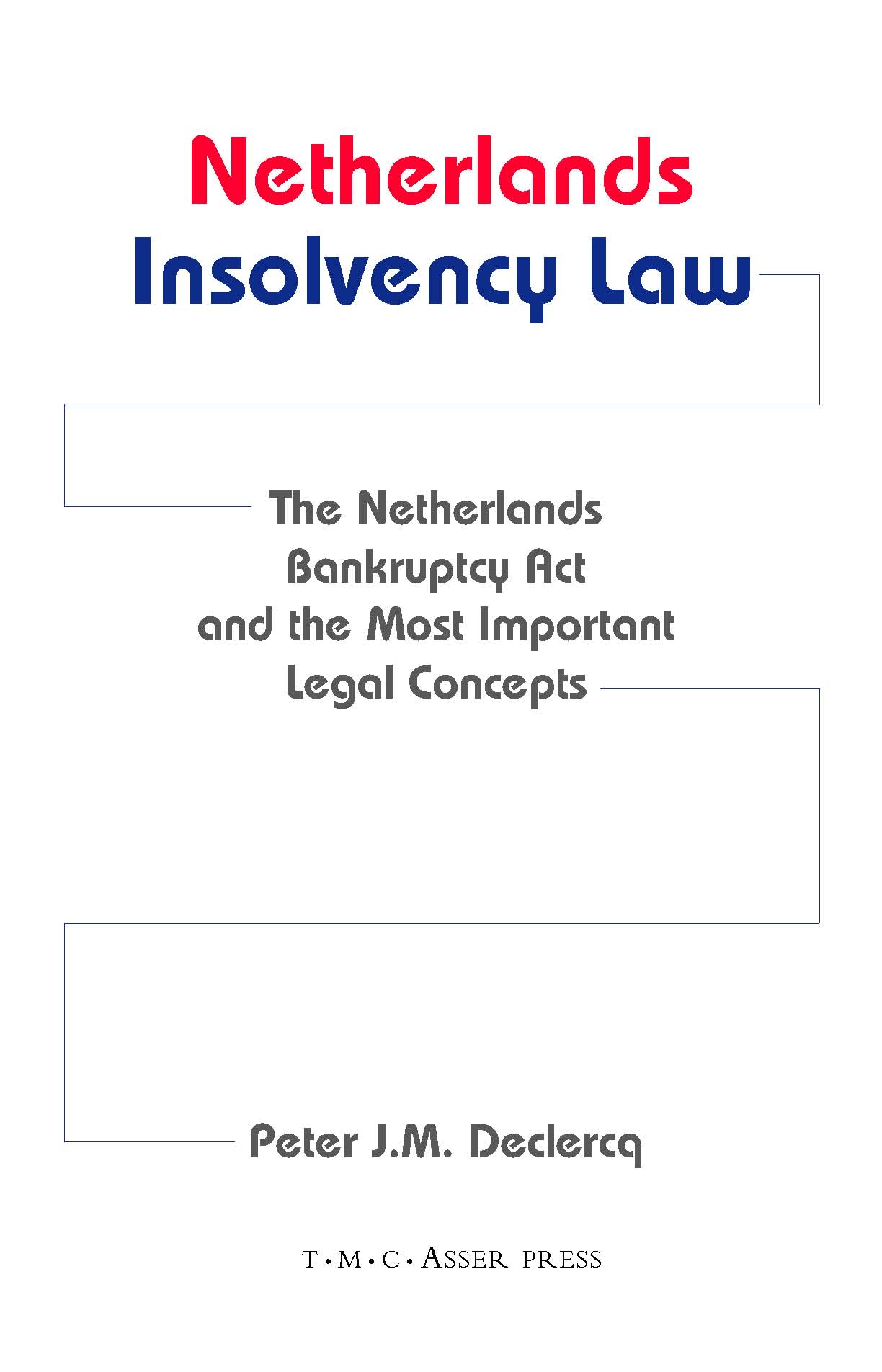 Netherlands Insolvency Law - The Netherlands Bankruptcy Act and the Most Important Legal Concepts